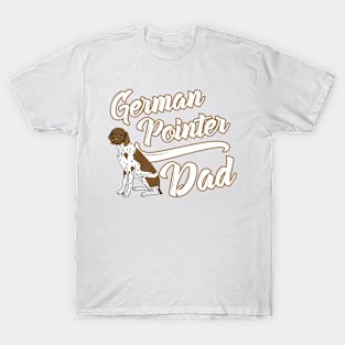 German Shorthaired Pointer Dad! Especially for GSP owners! T-Shirt